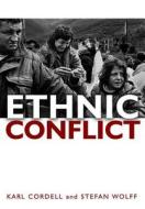 Ethnic Conflict di Karl Cordell edito da Polity Press