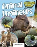 Animal Engineers di Izzi Howell edito da CRABTREE PUB