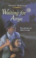 Waiting for Anya di Michael Morpurgo edito da PERFECTION LEARNING CORP