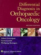 Differential Diagnosis In Orthopaedic Oncology di Adam Greenspan, Gernot Jundt, Wolfgang Remagen edito da Lippincott Williams And Wilkins