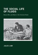 The Social Life of Fluids di Jules David Law edito da Cornell University Press