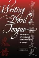 Writing in the Devil's Tongue di Xiaoye You edito da Southern Illinois University Press