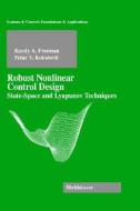 Robust Nonlinear Control Design: State-space And Lyapunov Techniques di F.A. Freeman, P.V. Kokotovic edito da Birkhauser Verlag Ag