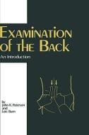 Examination of the Back - An Introduction di John K. Paterson, Loic Burn edito da Kluwer Academic Publishers Group