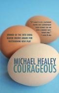 Courageous di Michael Healey edito da PLAYWRIGHTS CANADA PR