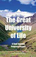 The Great University of Life: A Soul Journey Progress Report di Foster Laverne Harding edito da CTR FOR SPIRITUAL LIVING