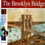 The Brooklyn Bridge: The Story of the World's Most Famous Bridge and the Remarkable Family That Built It. di Elizabeth Mann edito da MIKAYA PR