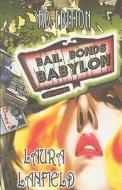 Bail Bonds Babylon di Laura Lanfield edito da Netsource Distribution