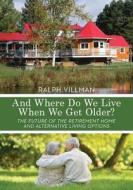 And Where Do We Live When We Get Older? di Ralph Villman edito da CPB-Discover Canada Ltd.
