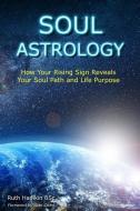 Soul Astrology di Ruth Hadikin edito da Ruth Hadikin Associates