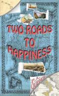 Two Roads to Happiness: The Story of Steve and Sandy di P. a. Quesnoy edito da Kyle Quesnoy
