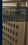 Colonial Echo, 1936; 38 edito da LIGHTNING SOURCE INC