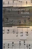 The Harmony Of Maine di Belcher Supply 1751-1836 Belcher edito da Legare Street Press