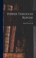 Power Through Repose di Annie Payson Call edito da LEGARE STREET PR