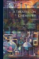 A Treatise On Chemistry; Volume 1 di Henry Enfield Roscoe, Carl Schorlemmer edito da LEGARE STREET PR