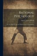 Rational Psychology; or, The Subjective Idea and Objective Law of All Intelligence di Laurens Perseus Hickok edito da LEGARE STREET PR