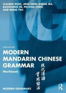 Modern Mandarin Chinese Grammar Workbook di Claudia Ross, Jing-Heng Sheng Ma, Baozhang He, Pei-Chia Chen, Meng Yeh edito da Taylor & Francis Ltd