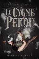 Le Cygne Perdu di Mélissa Mallet edito da FriesenPress