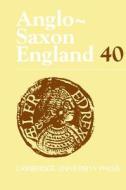 Anglo-Saxon England: Volume 40 di Malcolm Godden edito da Cambridge University Press