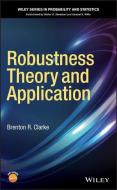 Robustness Theory and Application di Brenton R. Clarke edito da Wiley-Blackwell