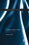 European Studies in Asia di Georg (University of Malaya Wiessala edito da Taylor & Francis Ltd
