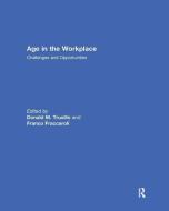 Age in the Workplace edito da Taylor & Francis Ltd