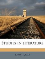 Studies In Literature di John Morley edito da Nabu Press