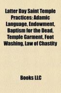 Latter Day Saint Temple Practices: Adami di Books Llc edito da Books LLC, Wiki Series