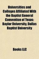 Universities And Colleges Affiliated Wit di Books Llc edito da Books LLC, Wiki Series