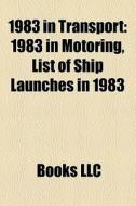 1983 In Motoring, List Of Ship Launches In 1983 di Source Wikipedia edito da General Books Llc