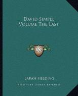 David Simple Volume the Last di Sarah Fielding edito da Kessinger Publishing