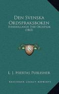 Den Svenska Ordspraksboken: Innehallande 3160 Ordsprak (1865) di L. J. Hiertas Publisher edito da Kessinger Publishing