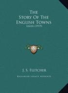 The Story of the English Towns: Leeds (1919) di J. S. Fletcher edito da Kessinger Publishing