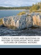 Topical Studies And Questions In History di Mary Rae Conway edito da Nabu Press