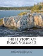 The History Of Rome, Volume 2 di Theodor Mommsen edito da Nabu Press