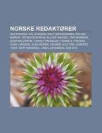 Norske Redakt Rer: Ola Raknes, P L Steig di Kilde Wikipedia edito da Books LLC, Wiki Series