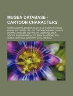 Mugen Database - Cartoon Characters: Ast di Source Wikia edito da Books LLC, Wiki Series