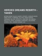 Heroes Dreams Rebirth - Taken: Batman, B di Source Wikia edito da Books LLC, Wiki Series