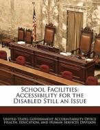 School Facilities: Accessibility For The Disabled Still An Issue edito da Bibliogov