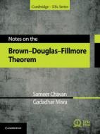 Notes On The Brown-Douglas-Fillmore Theorem di Sameer Chavan, Gadadhar Misra edito da Cambridge University Press