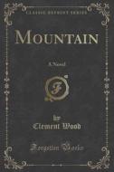 Mountain di Clement Wood edito da Forgotten Books