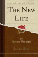 The New Life (classic Reprint) di Horace Bushnell edito da Forgotten Books