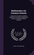 Mathematics For Common Schools di John H 1853-1924 Walsh edito da Palala Press