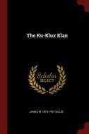 The Ku-Klux Klan di James M. Gillis edito da CHIZINE PUBN