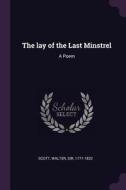 The Lay of the Last Minstrel: A Poem di Walter Scott edito da CHIZINE PUBN