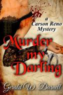 Murder My Darling di Gerald Darnell edito da LULU PR