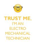 TRUST ME, I'M AN ELECTRO MECHANICAL TECHNICIAN AFFIRMATIONS WORKBOOK Positive Affirmations Workbook. Includes di Affirmations World edito da Positive Life