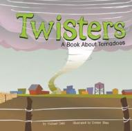 Twisters: A Book about Tornadoes di Rick Thomas edito da Picture Window Books