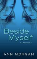 Beside Myself di Ann Morgan edito da THORNDIKE PR