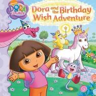 Dora and the Birthday Wish Adventure di Emily Sollinger edito da Simon Spotlight